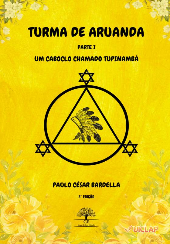 Turma de Aruanda - Parte I - Um caboclo chamado Tupinambá