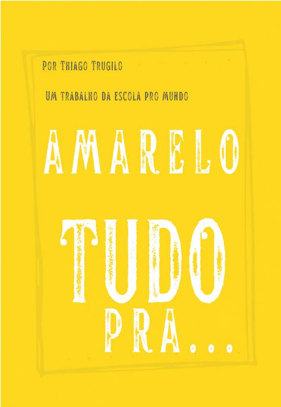 Amarelo, tudo pra...