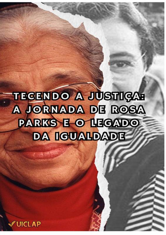 Tecendo a Justiça: A Jornada de Rosa Parks e o Legado da Igualdade