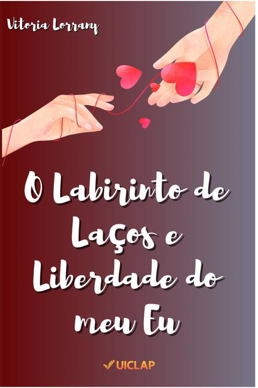 O LABIRINTO DE LAÇOS E LIBERDADE DO MEU EU