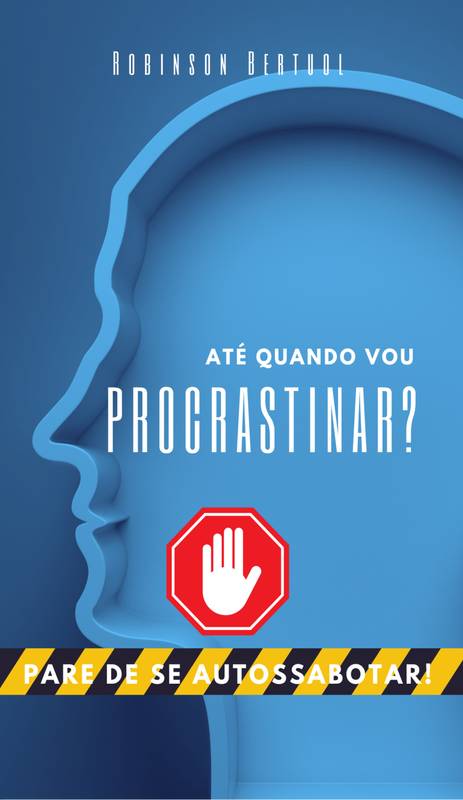 ATÉ QUANDO VOU PROCRASTINAR?