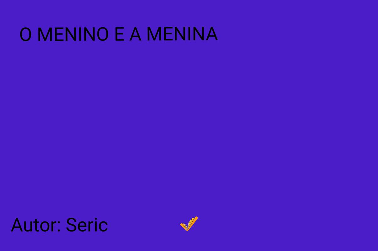 O MENINO E A MENINA