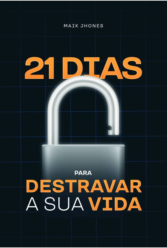 21 Dias Para Destravar a Sua Vida