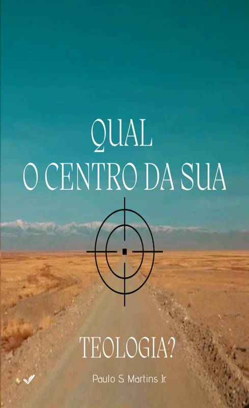 Qual o centro da sua Teologia?