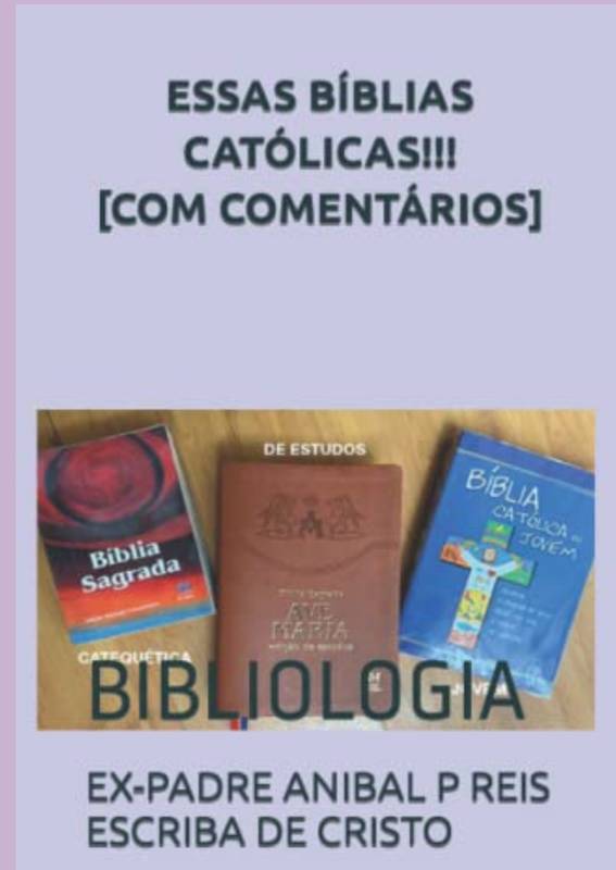 ESSAS BÍBLIAS CATÓLICAS!!! COM COMENTÁRIOS