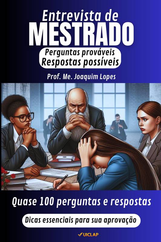 ENTREVISTA DE MESTRADO: PERGUNTAS PROVÁVEIS, RESPOSTAS POSSÍVEIS