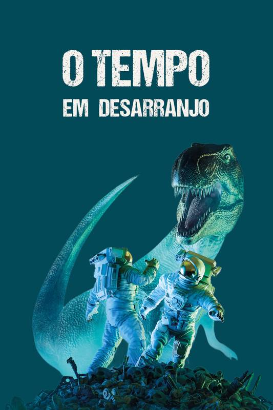 O Tempo em Desarranjo