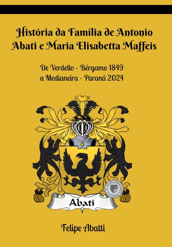 História da Família de Antonio Abati e Maria Elisabetta Maffeis