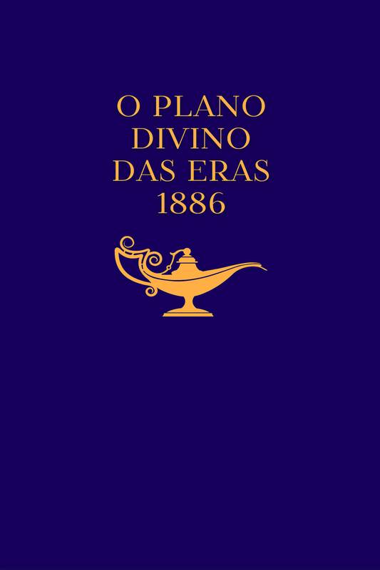 O PLANO DIVINO DAS ERAS - 1886