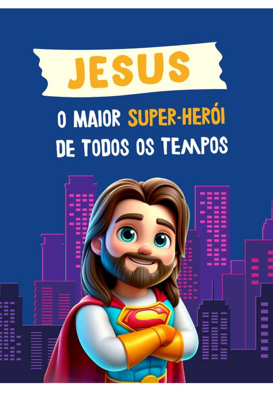 Jesus, o Maior Super-Herói de Todos os Tempos'