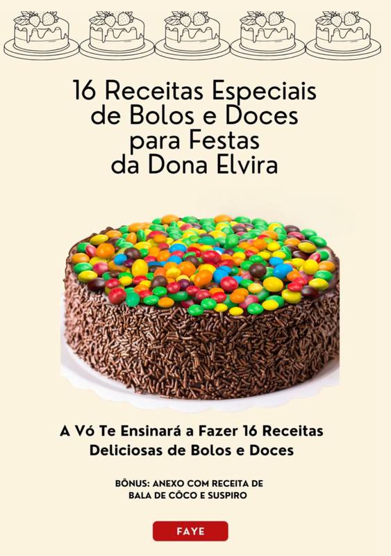 16 RECEITAS ESPECIAIS DE BOLOS E DOCES PARA FESTAS DA DONA ELVIRA