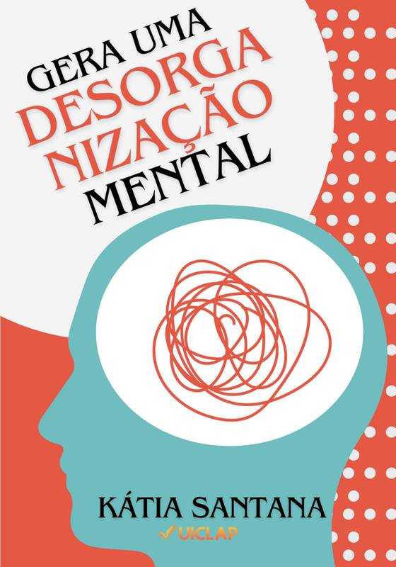 Gera uma desorganização mental