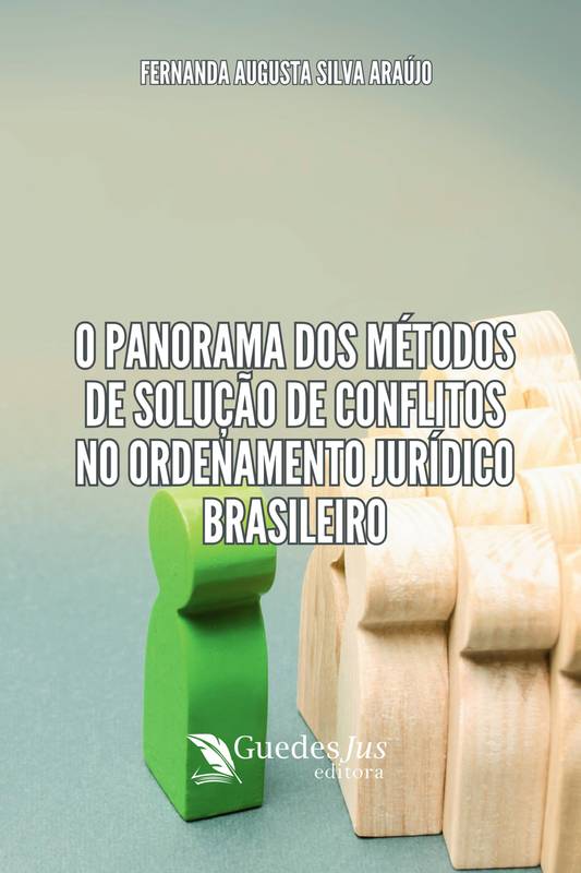 O Panorama dos Métodos de Solução de Conflitos no Ordenamento Jurídico Brasileiro