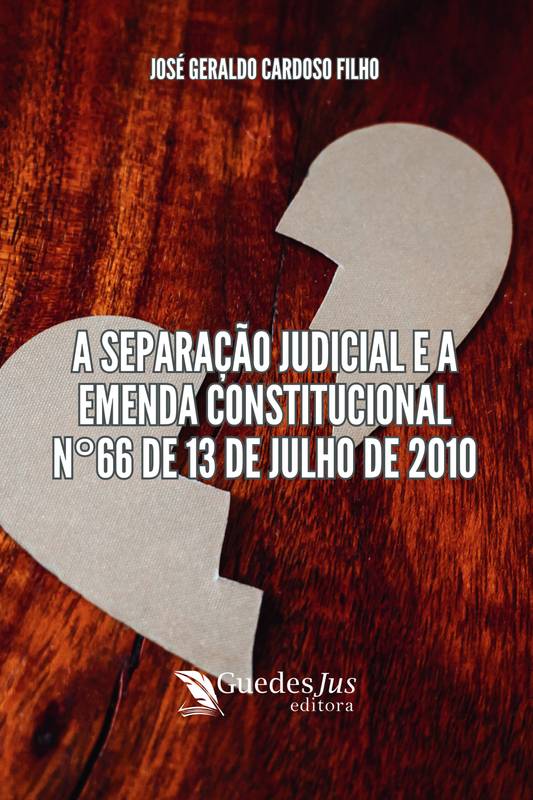 A Separação Judicial e a Emenda Constitucional n°66 de 13 de Julho de 2010