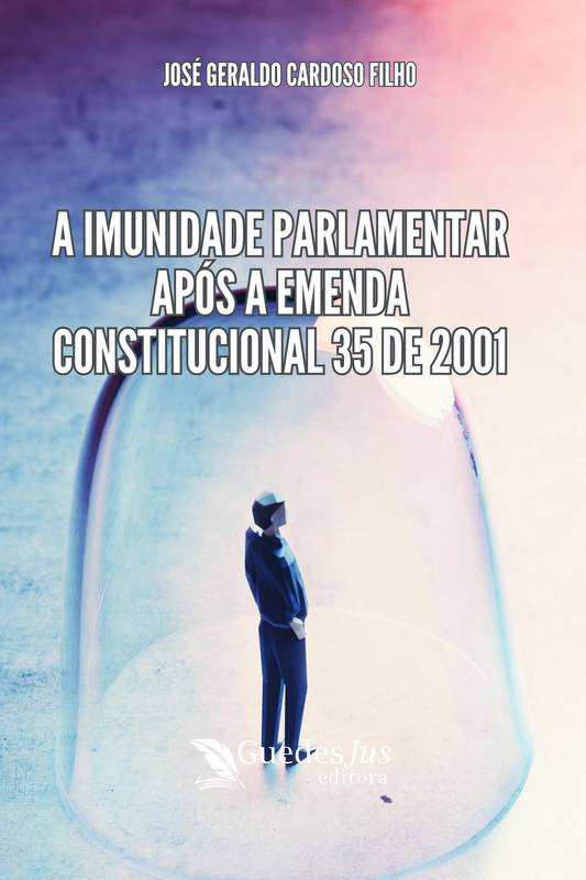 A Imunidade Parlamentar após a Emenda Constitucional 35 de 2001