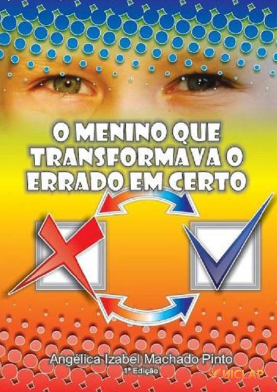 O menino que transformava o errado em certo