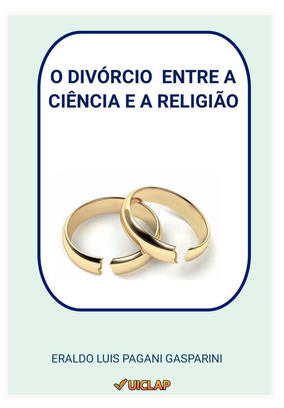 O DIVÓRCIO ENTRE A CIÊNCIA E A RELIGIÃO