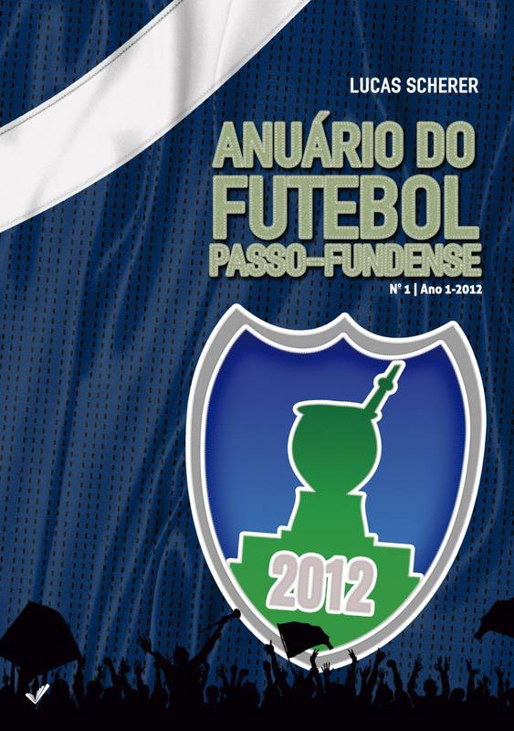 Anuário do Futebol Passo-Fundense: 2012