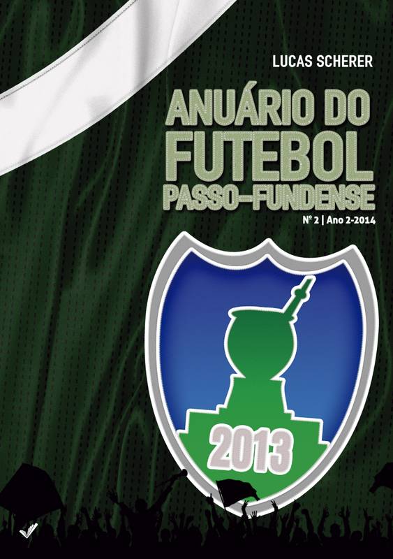 Anuário do Futebol Passo-Fundense: 2013