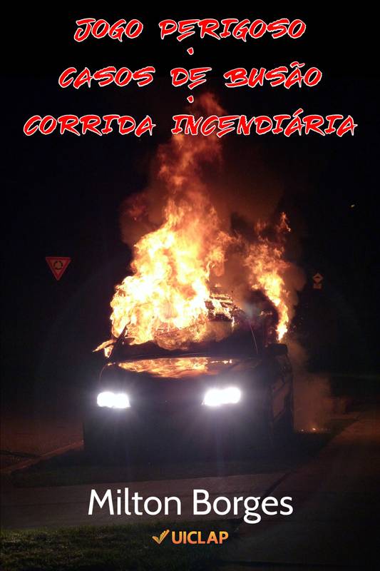 Jogo perigoso • Casos de busão • Corrida incendiária