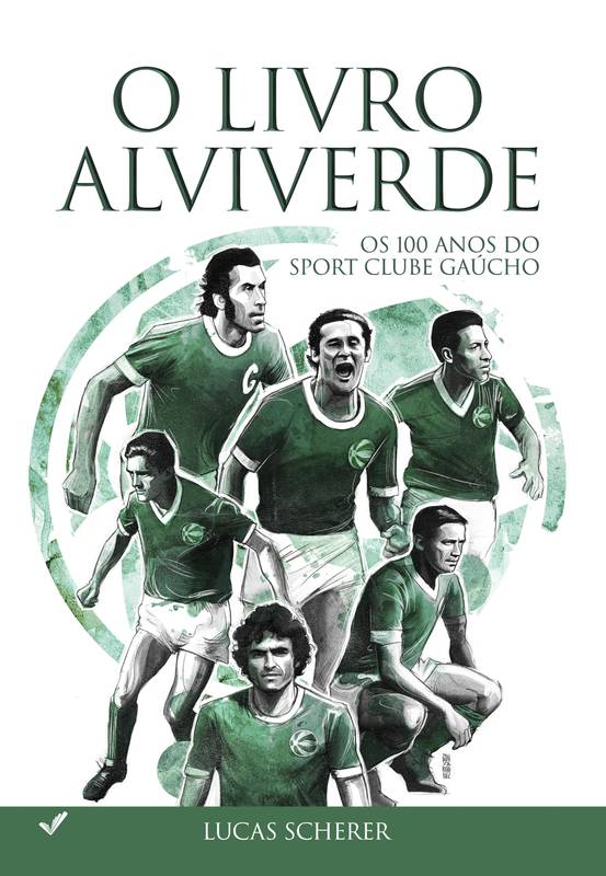 O Livro Alviverde - Os 100 anos do Sport Clube Gaúcho