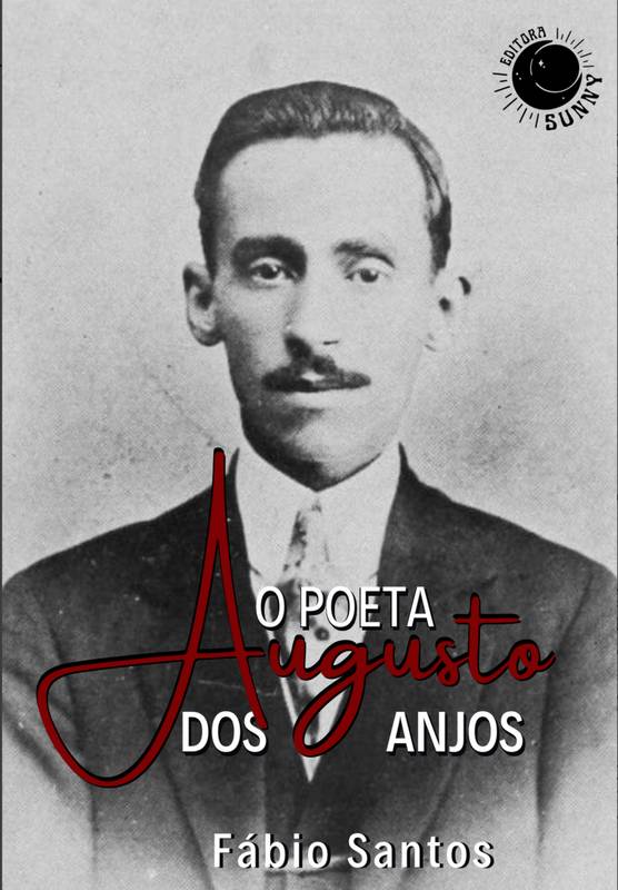 O Poeta Augusto dos Anjos