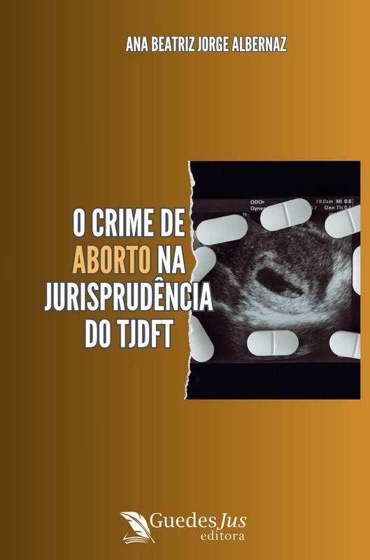 O Crime de Aborto na Jurisprudência do TJDFT