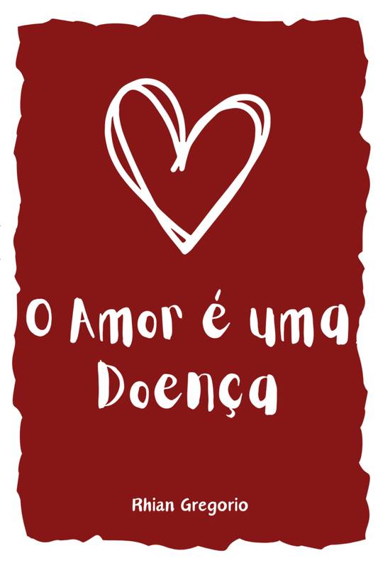 O Amor é uma Doença