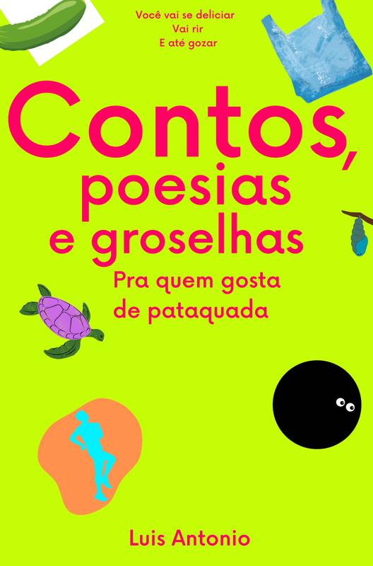 Contos, Poesias e Groselhas Pra Quem Gosta de Pataquada