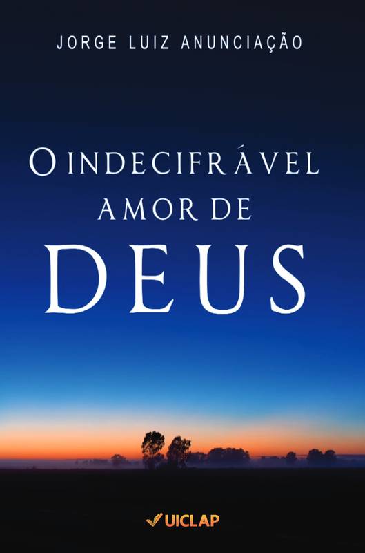 O INDECIFRÁVEL AMOR DE DEUS