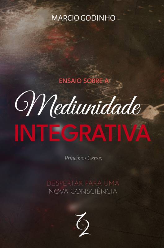 Ensaio Sobre a Mediunidade Integrativa