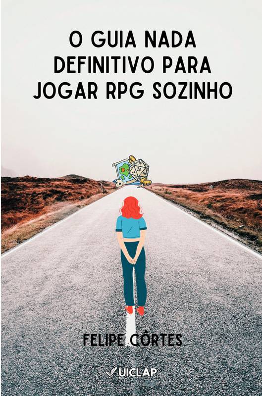 O guia nada definitivo para jogar RPG sozinho