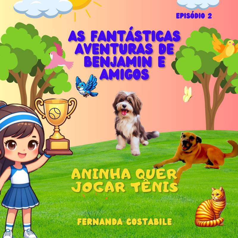 AS FANTÁSTICAS AVENTURAS DE BENJAMIN E AMIGOS- EPISÓDIO 2