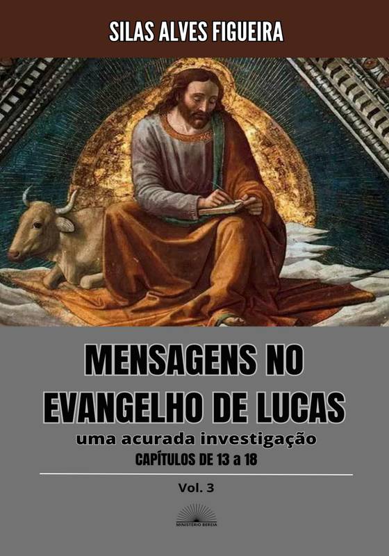 MENSAGENS NO EVANGELHO DE LUCAS VOL. 3