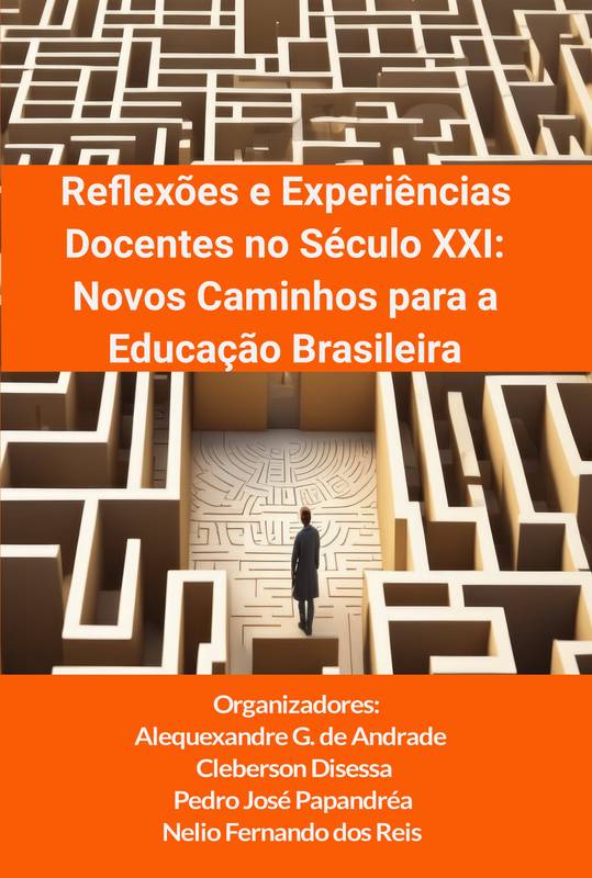 Reflexões e Experiências Docentes no Século XXI: Novos Caminhos para a Educação Brasileira