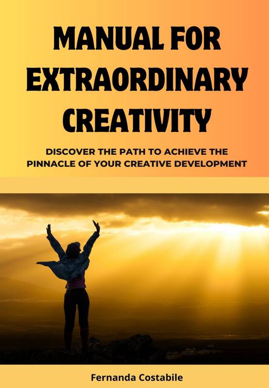 MANUAL FOR EXTRAORDINARY CREATIVITY