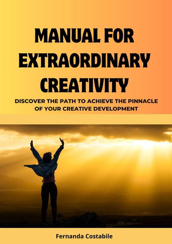 MANUAL FOR EXTRAORDINARY CREATIVITY