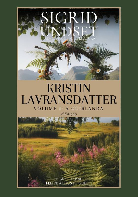 Kristin Lavransdatter - Volume 1: A Guirlanda (Edição em Português)