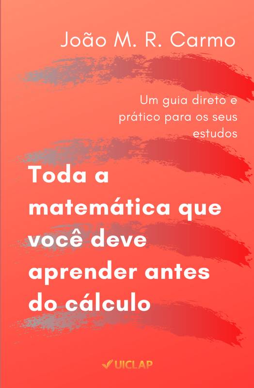 Toda a matemática que você deve aprender antes do cálculo