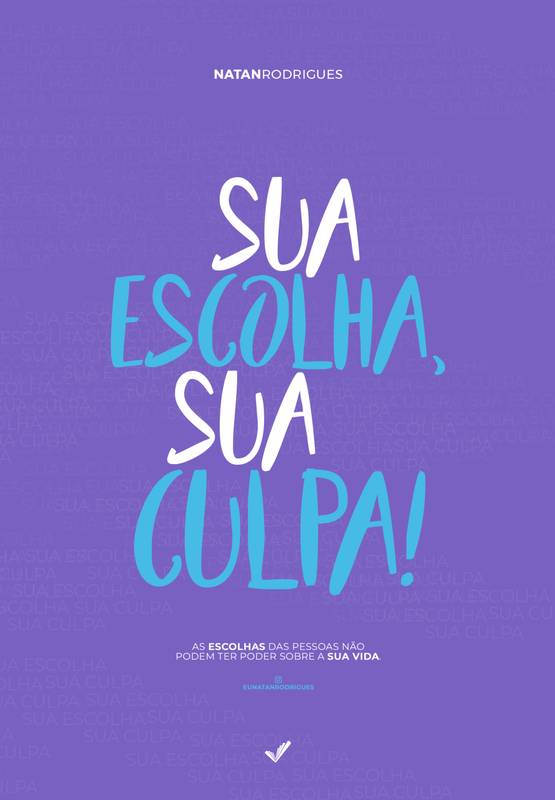 Sua escolha, sua culpa!