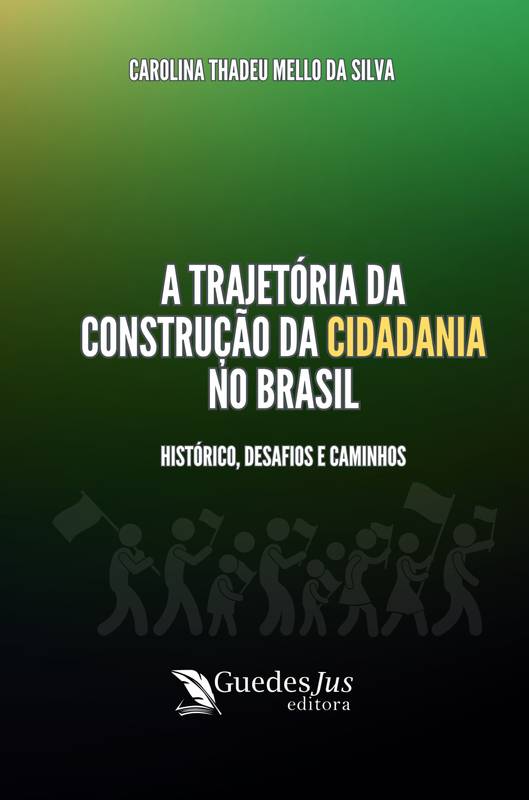 A Trajetória da Construção da Cidadania no Brasil: