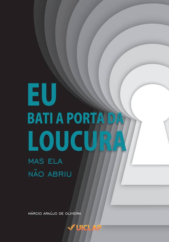 Eu bati à porta da loucura, mas ela não abriu