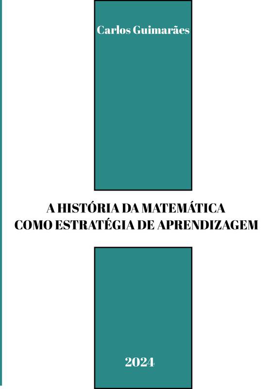 A HISTÓRIA DA MATEMÁTICA COMO ESTRATÉGIA DE APRENDIZAGEM