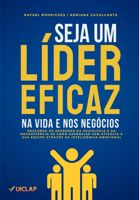 SEJA UM LÍDER EFICAZ NA VIDA E NOS NEGÓCIOS