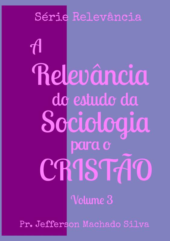 A Relevância do Estudo da Sociologia para o Cristão