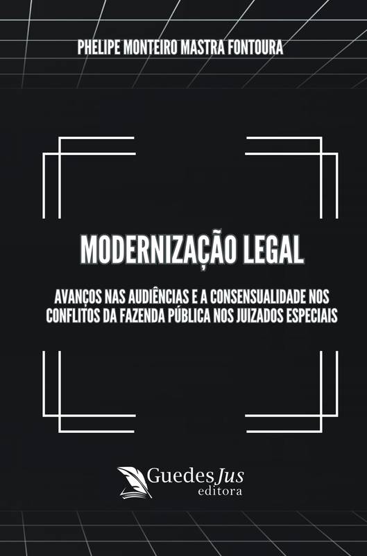 Modernização Legal: Avanços nas Audiências e a Consensualidade nos Conflitos da Fazenda Pública nos Juizados Especiais