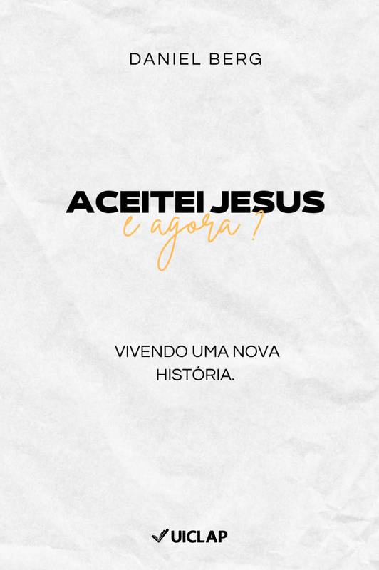 ACEITEI JESUS E AGORA?