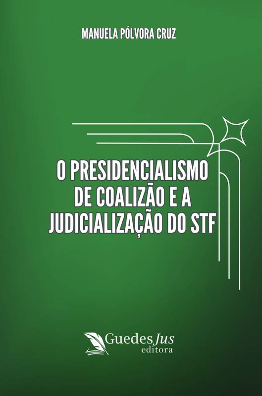 O Presidencialismo de Coalizão e a Judicialização do STF