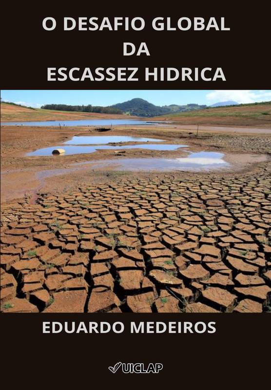 O DESAFIO GLOBAL DA ESCASSEZ HIDRICA