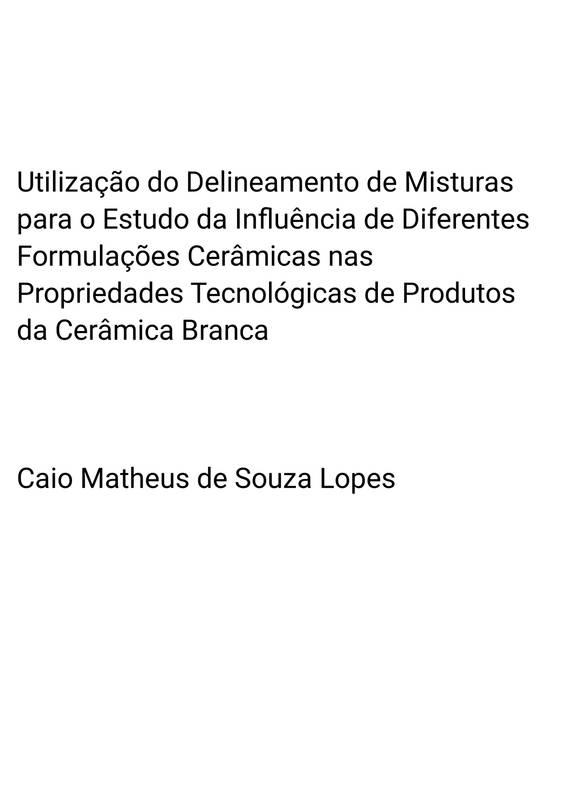 Utilização do Delineamento de Misturas para o Estudo da Influência de Diferentes Formulações Cerâmicas nas Propriedades Tecnológicas de Produtos da Cerâmica Branca